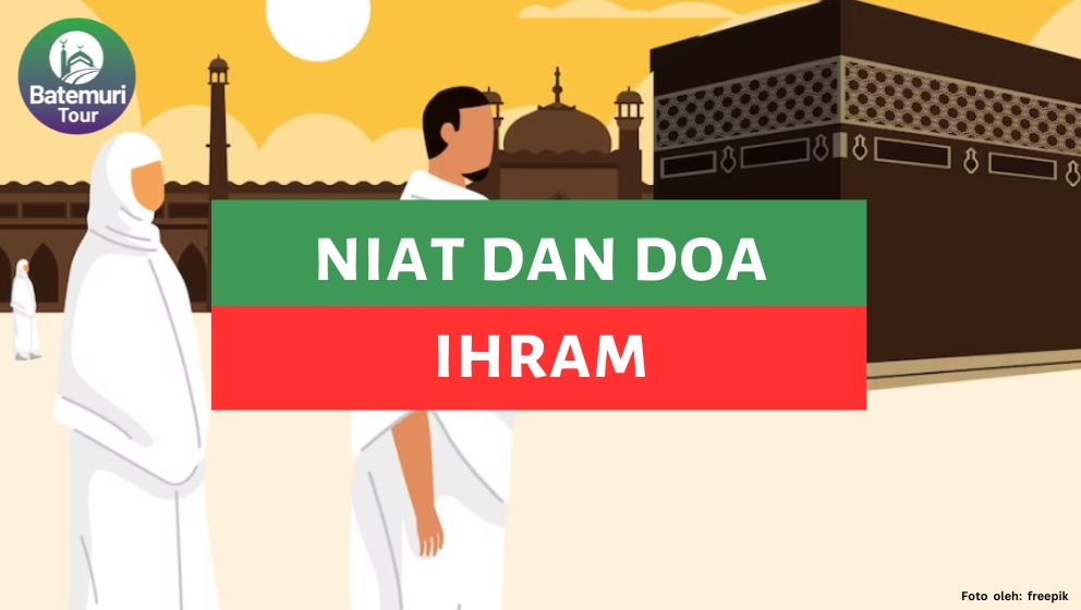 Raihlah Keutamaan Ihram Dengan Niat dan Doa Ini